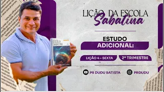 Lição da Escola Sabatina, Sexta 26/04/2024 "Estudo Adicional" com Pr Dudu. Insta: @prdudu