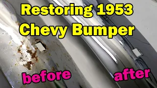 How to restore chrome on a 1953 Chevrolet (Chevy) Pickup Bumper.