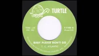 T.C. Atlantic - Baby Please Don't Go (1966)