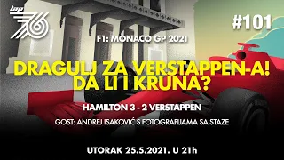 Lap 76 No.101 | F1: MONACO GP 2021 | Dragulj za Verstappen-a! Da li i kruna? | Gost: Andrej Isaković