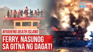Biyaheng Death IslandFerry, nasunog sa gitna ng dagat! | GMA Integrated Newsfeed
