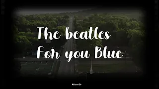 The Beatles - For You Blue (Sub Español)