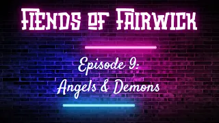 Season 1 - Episode 9: Angels & Demons
