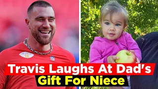 Travis Kelce Laughs At Dad Ed's Gift For Niece Elliotte's Third Birthday