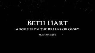 Beth Hart - "Angels From The Realms of Glory" (Reaction Video)