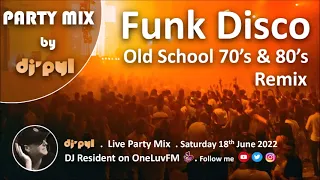 Party Mix Old School Funk & Disco 70's & 80's by DJ' PYL #18June2022 on OneLuvFM.com
