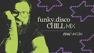 its funky disco CHILL TIME • Isaac Varzim Dj Mix