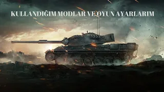 WORLD OF TANKS  KULLANDIĞIM MODLAR VE OYUN AYARLARI [2022]