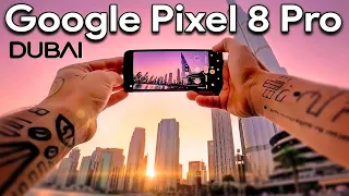 Google Pixel 8 Pro Camera Test: POV in Dubai
