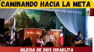 Iglesia De Dios Israelita- Caminando Hacia La Meta