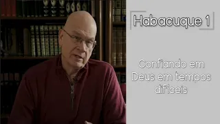 Confiando em Deus em tempos difíceis (Habacuque 1) - Tim Keller Dublado