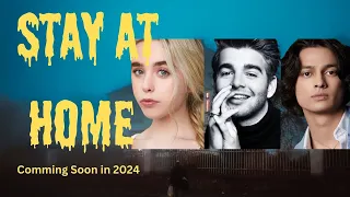 Stay at Home (movie review, so far, coming out on 2024)