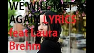 TheFatRat&Laura Brehm - WELL MEET AGAIN (lyrics)