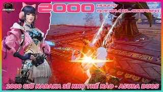 2000 GIỜ VỚI NARAKA SẼ NHƯ THẾ NÀO - ASURA DUOS | NARAKA MONTAGE | DRAGONAK | NARAKA HIGHLIGHT P106