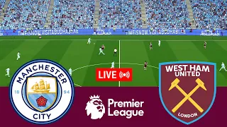 [LIVE] Manchester City vs West Ham United Premier League 23/24 Full Match - Video Game Simulation
