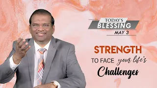 Strength To Face Your Life's Challenges | Dr. Paul Dhinakaran | Today's Blessing