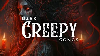 Dark Creepy Songs (LYRICS)