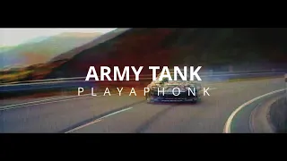 Army Tank - PlayaPhonk [ PHONK EDIT ]