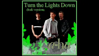 a-ha -  Turn the Lights Down - (leak version) unreleased