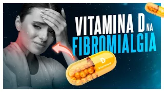 VITAMINA D | AJUDA NO TRATAMENTO DA FIBROMIALGIA?