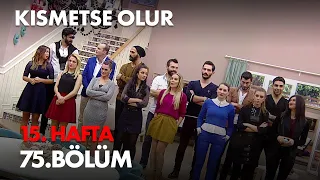 Kısmetse Olur 15. Hafta 75. Bölüm - Full Bölüm