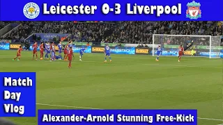 Leicester 0-3 Liverpool. Stunning Alexander-Arnold's Free-Kick. Premier League. Match Day Vlog