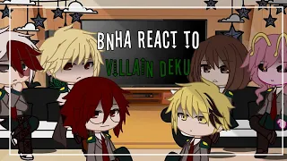 Bnha React To Villain Deku [] AU [] No ships [] Mha/Bnha