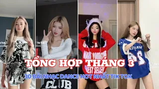 💥 Tổng Hợp Tháng : Top 30 Bài Nhạc Dance Hot Nhất Tik Tok Tháng 3/2024 || HTH Flex