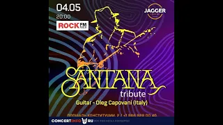 CARLOS SANTANA TRIBUTE/OLEG CAPOVANI/JAGGER CLUB SPB