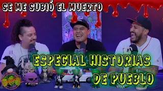 Se me subió el muerto  - EP33 Especial historias de pueblo