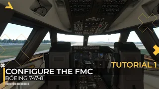 How to Configure the Boeing 747-8 FMC | MSFS 2020 | Tutorial 1