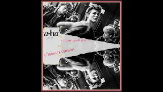 a-ha - Dream Myself Alive (alternate version)