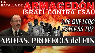 La guerra de Armagedón ¿está cerca? - La profecía de Abdías - Israel contra Esau