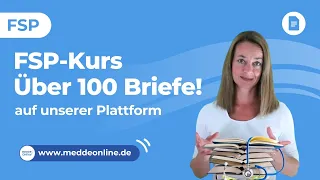 FSP-Kurs: über 100 Briefe auf unserer Plattform! Anmeldung zum Vorbereitungskurs: www.meddeonline.de