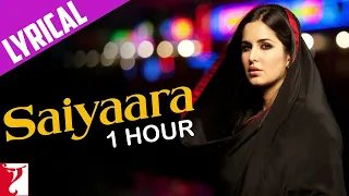 SAIYAARA (1 HOUR) | EK THA TIGER | SALMAN KHAN | KATRINA KAIF | MOHIT CHAUHAN | TARAANNUM | SOHAIL