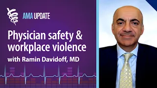 Violence against doctors causes, effects and solutions with Ramin Davidoff, MD