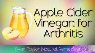 Apple Cider Vinegar: for Arthritis