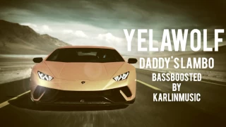 Yelawolf Daddy's Lambo BassBoosted By KarlinMusic