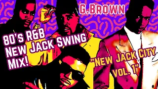 BEST Classic 80's & 90's R&B New Jack Swing Mix! G.Brown - New Jack City Vol. 1 DJ Mixtape - 2006