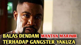 AKSI BALAS DENDAM MANTAN MARINIR TERHADAP GANGSTER YAKUZA- Alur cerita film Michael jai white