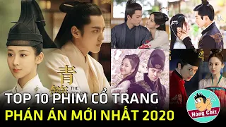 Top phim ngôn tình cổ trang phá án Hoa Ngữ đáng xem nhất năm 2020|Hóng Cbiz