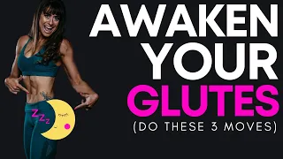 How To AWAKEN Your Glutes (Do These 3 Moves Daily)