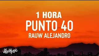 [1 HORA] Rauw Alejandro, Baby Rasta - PUNTO 40 | "Quiero darte en four en la silla"