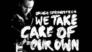 Bruce Springsteen -- We Take Care Of Our Own (Official Lyric Video)