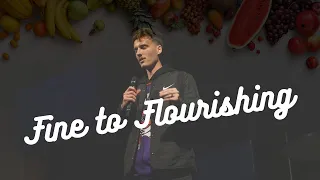 Fine to Flourishing | Fruitful. (Week 2) | Andy Riemersma