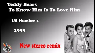 Teddy Bears   To Know Him Is To Love Him 2021 stereo remix