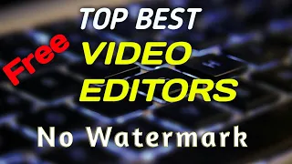 Top 7 Best FREE VIDEO EDITING Software Without Watermark for Windows, Mac OS, & Linux !!