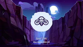 Wax Motif, BRKLYN - Issa Vibe