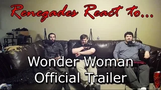 Renegades React to... Wonder Woman Official Trailer