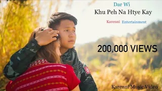 Dar Wi - Khu Peh Na Htye Kay (Official Music Video)